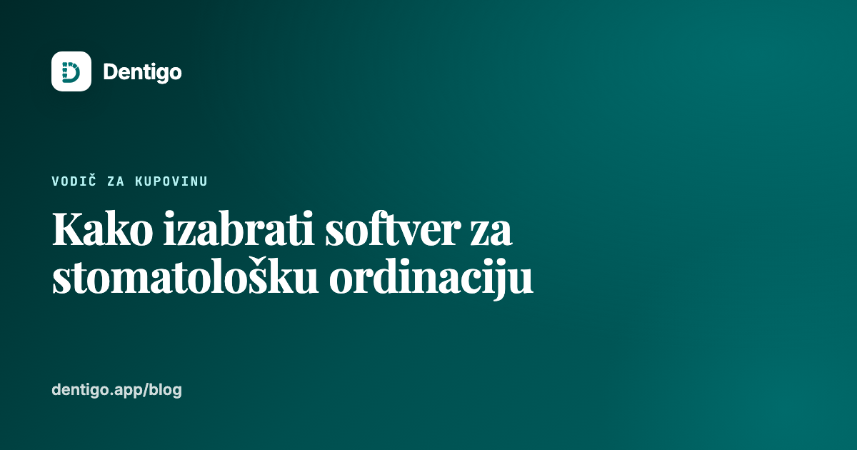Kako izabrati softver za stomatološku ordinaciju: lista od 7 tačaka