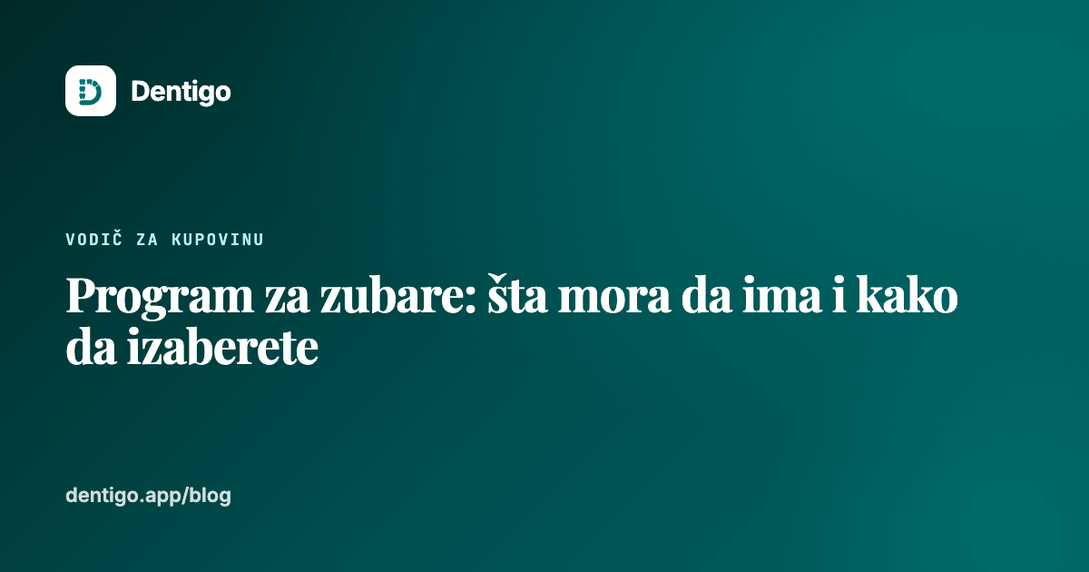 Program za zubare: šta mora da ima i kako da izaberete
