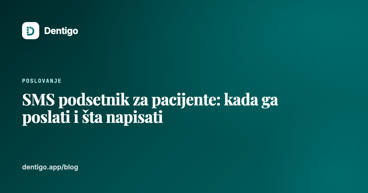 SMS podsetnik za pacijente: kada ga poslati i šta napisati