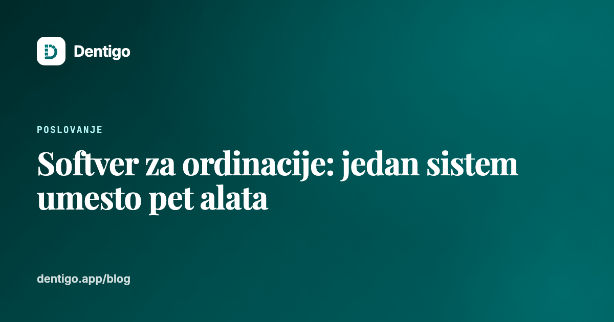 Softver za ordinacije: jedan sistem umesto pet alata